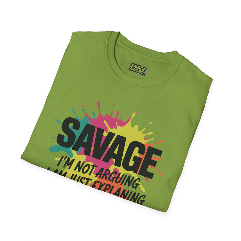 Savage Explaining Why Im Right Tee