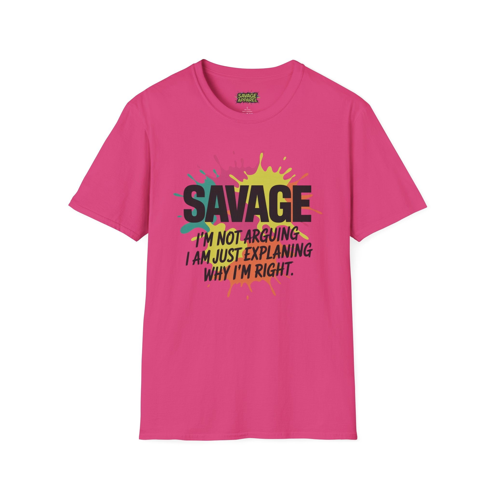 Savage Explaining Why Im Right Tee