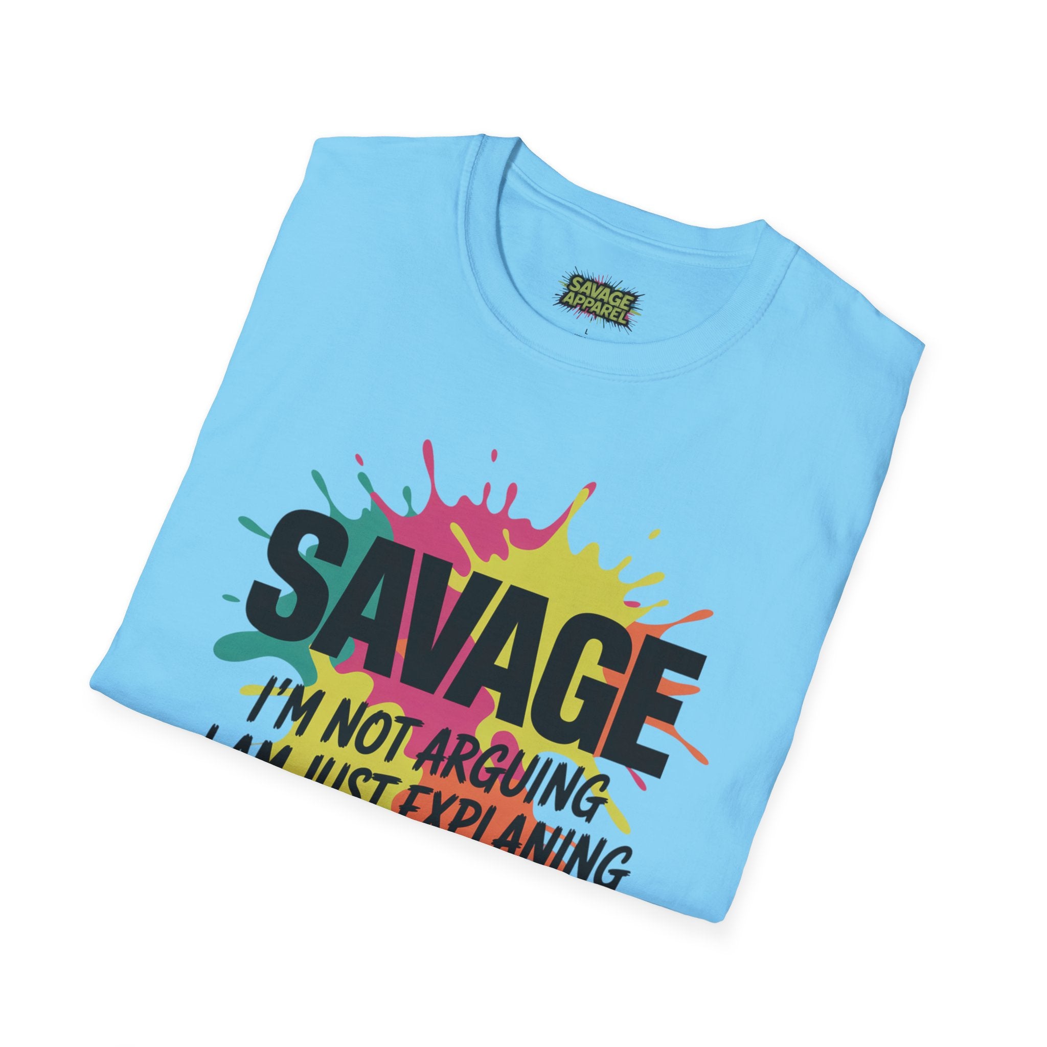 Savage Explaining Why Im Right Tee