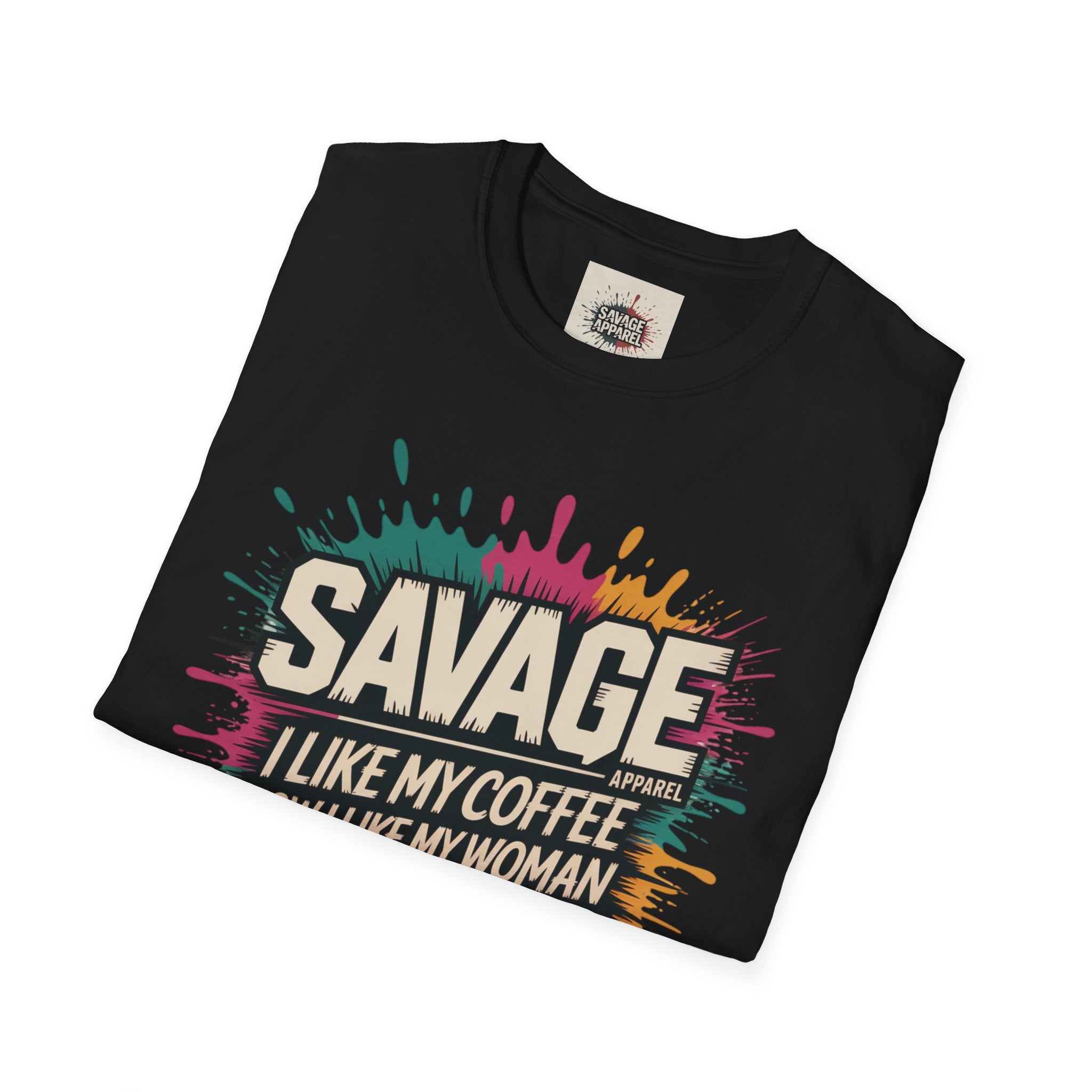 Savage How I Like My Woman Tee