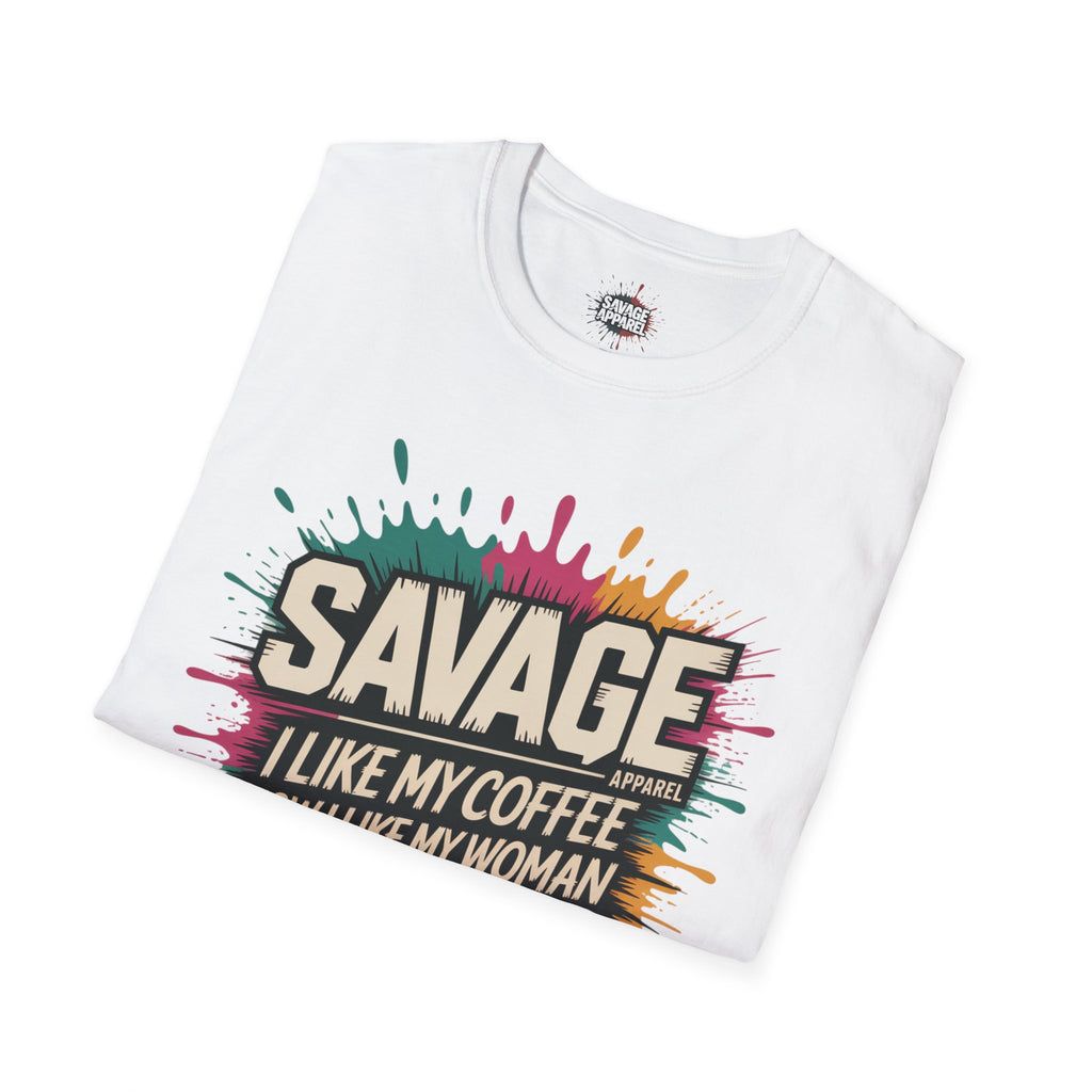 Savage How I Like My Woman Tee
