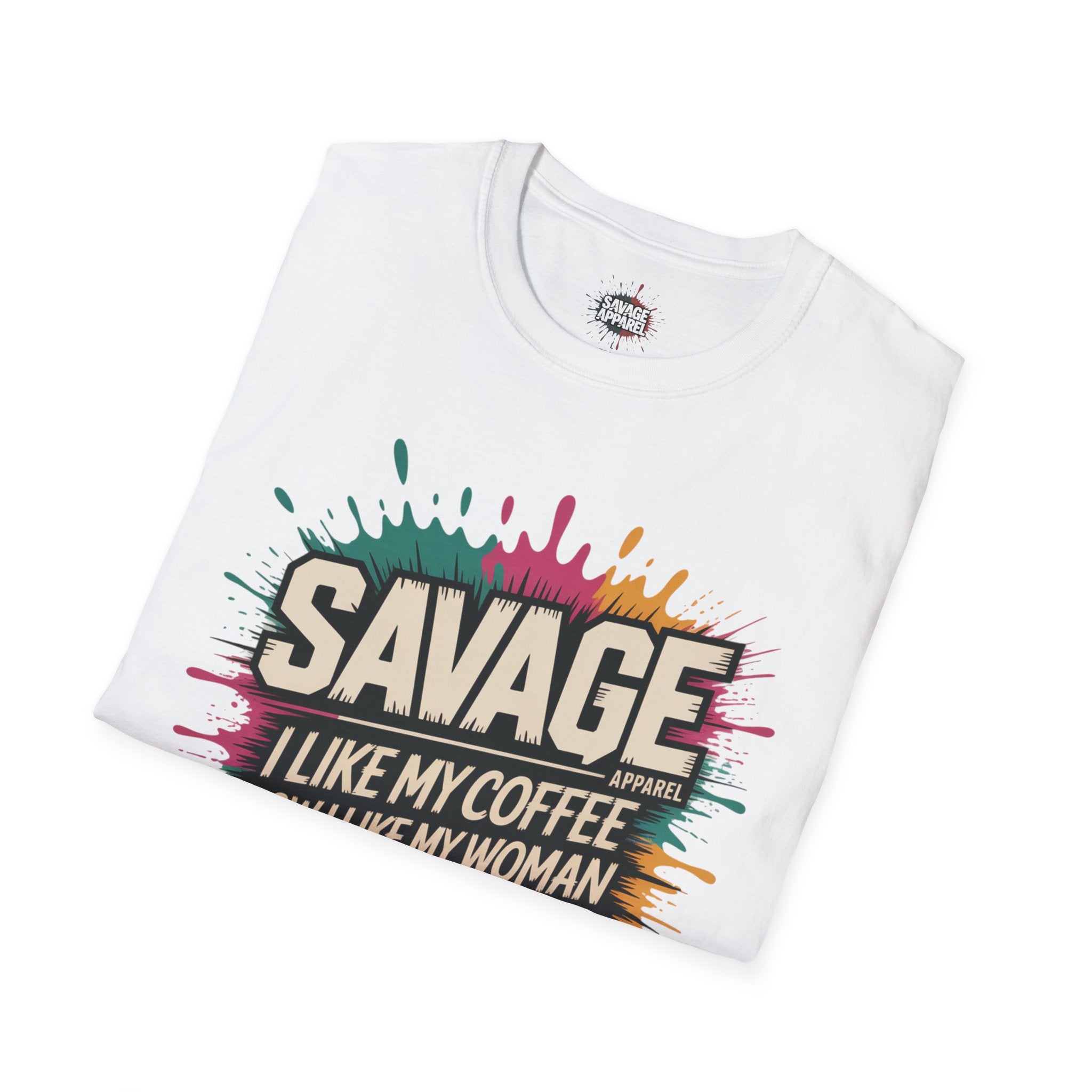 Savage How I Like My Woman Tee