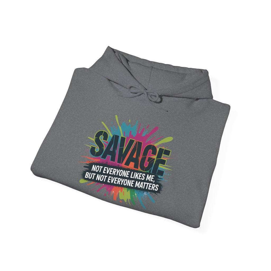 Savage Not Everyone Likes Me Hoodie