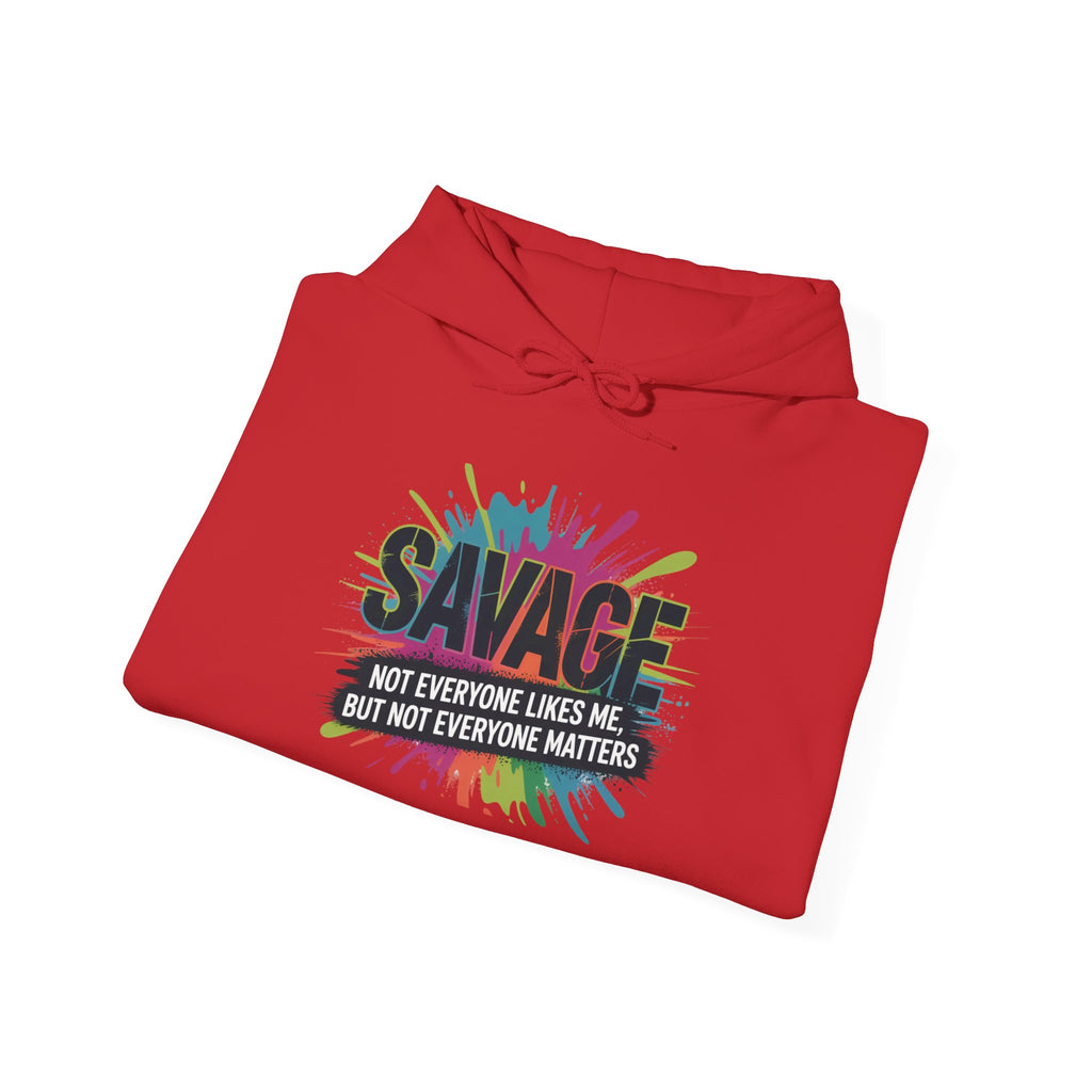 Savage Not Everyone Likes Me Hoodie