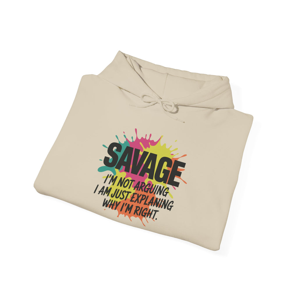 Savage Explaining Why I’m Right Paint Splatter Hoodie