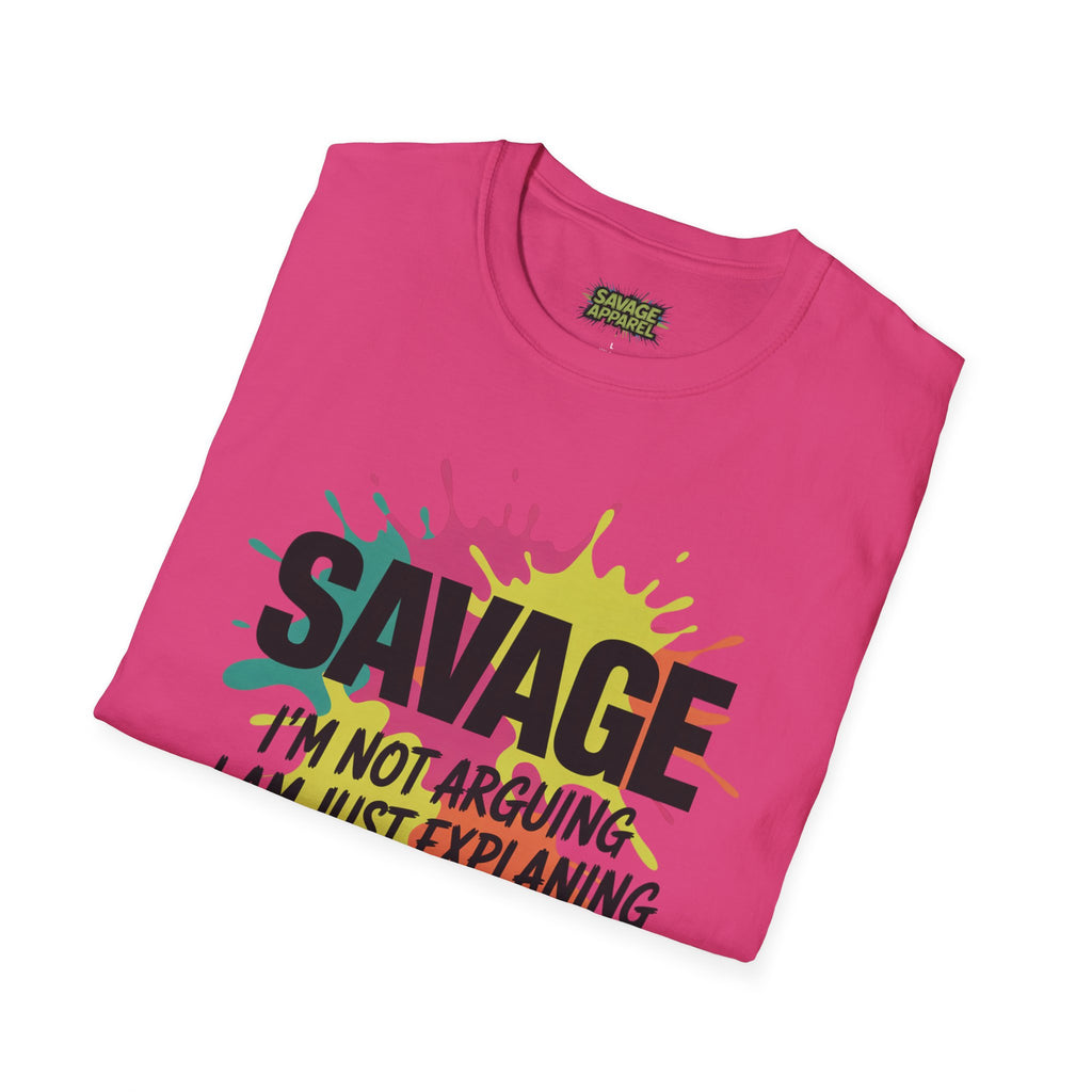 Savage Explaining Why Im Right Tee
