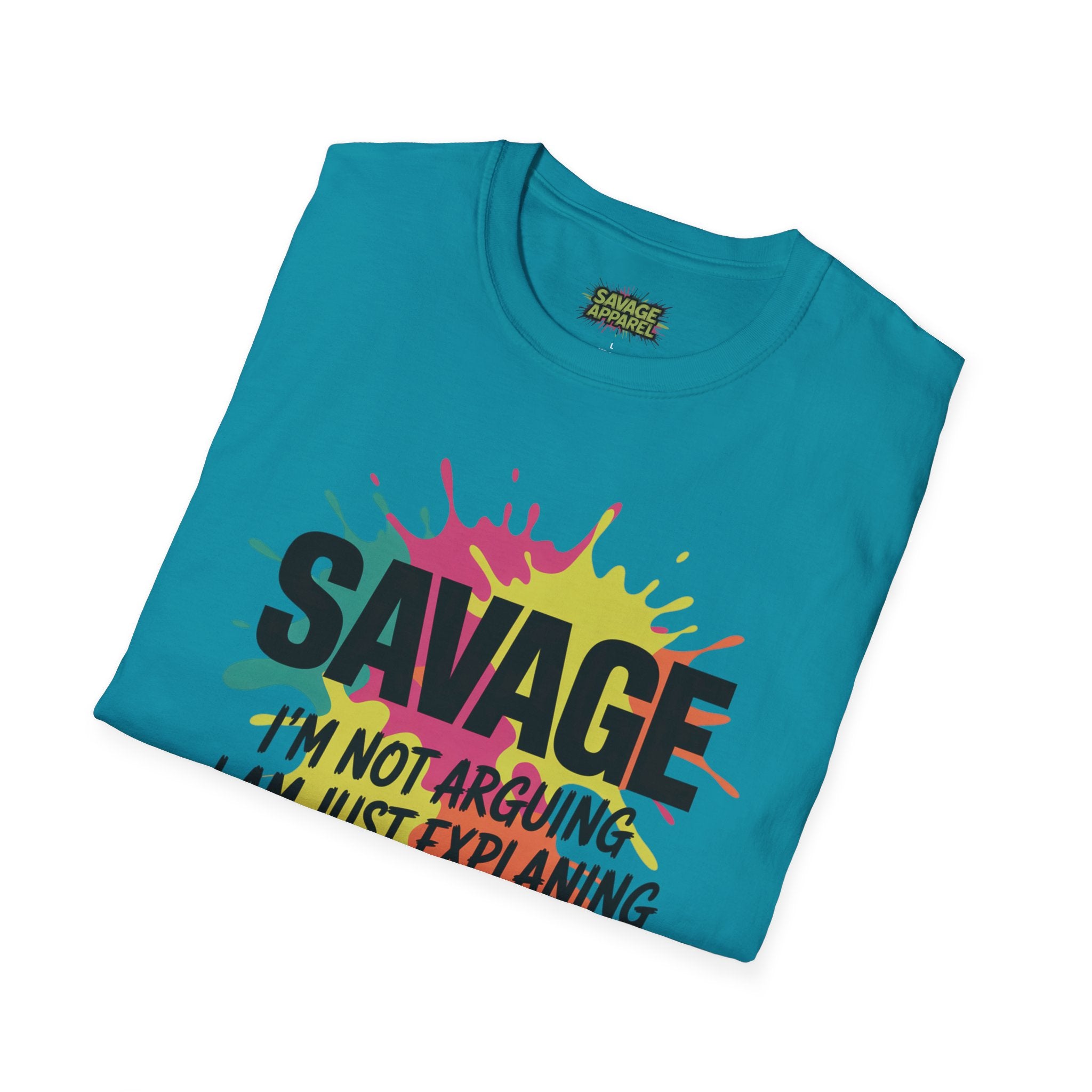 Savage Explaining Why Im Right Tee