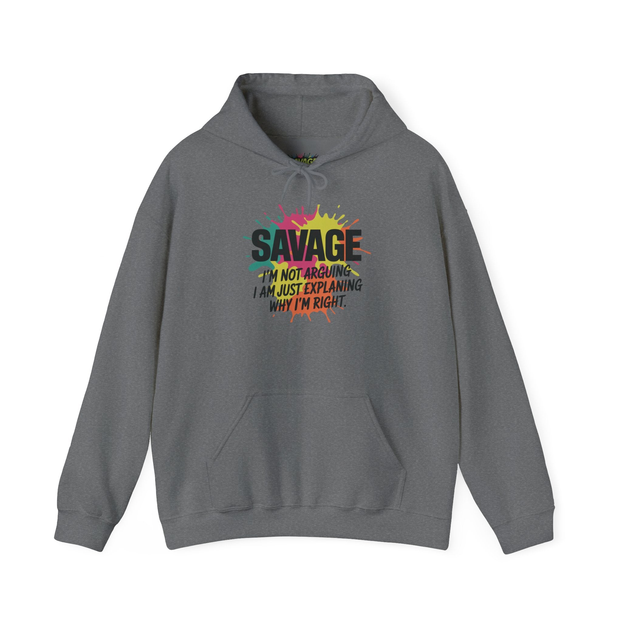 Savage Explaining Why I’m Right Paint Splatter Hoodie