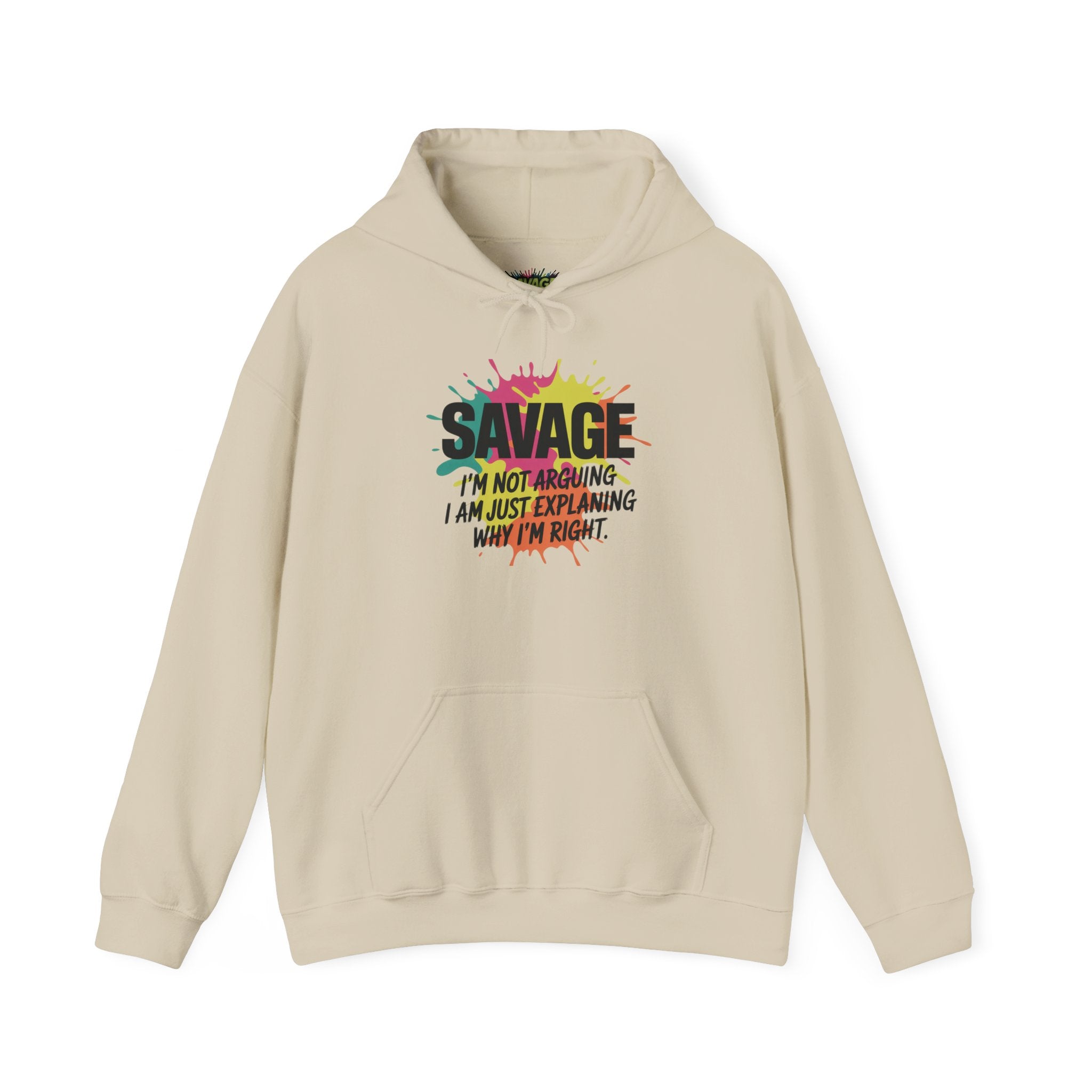 Savage Explaining Why I’m Right Paint Splatter Hoodie