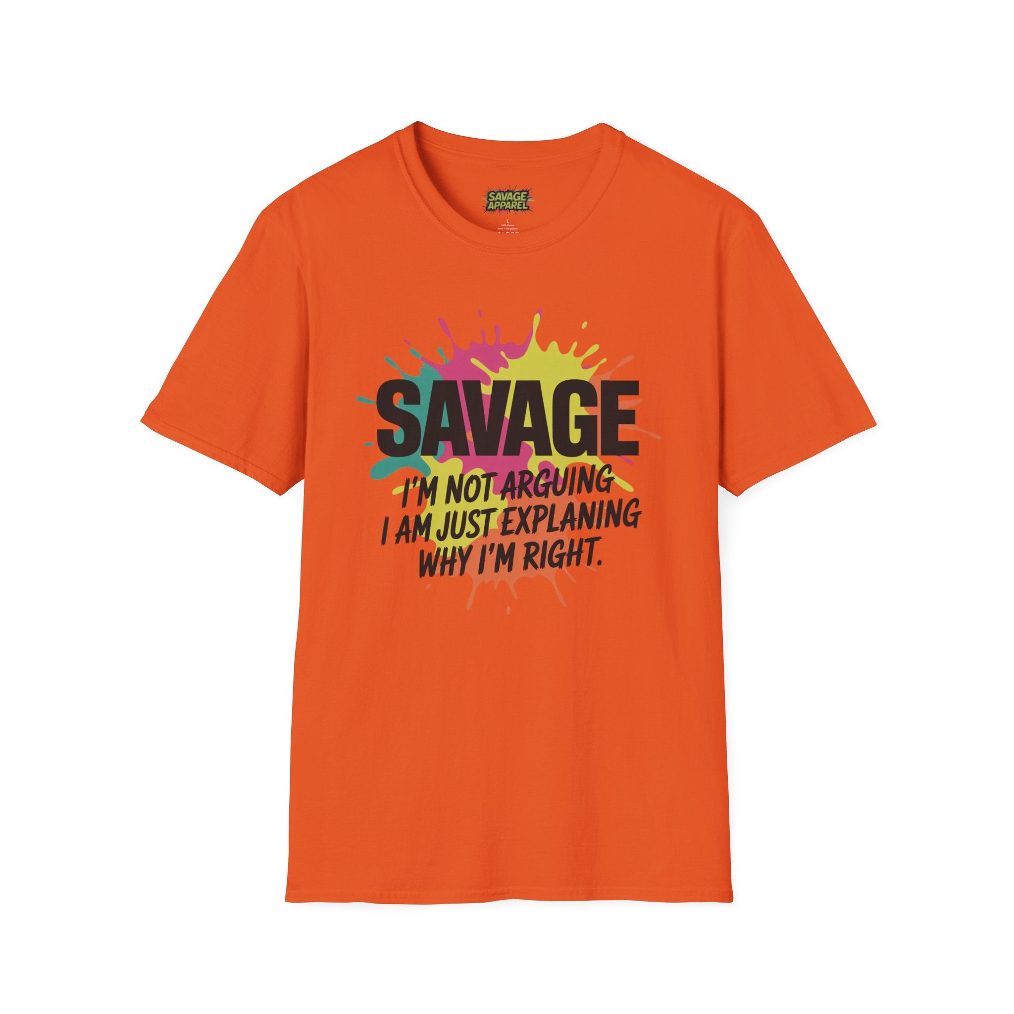 Savage Explaining Why Im Right Tee