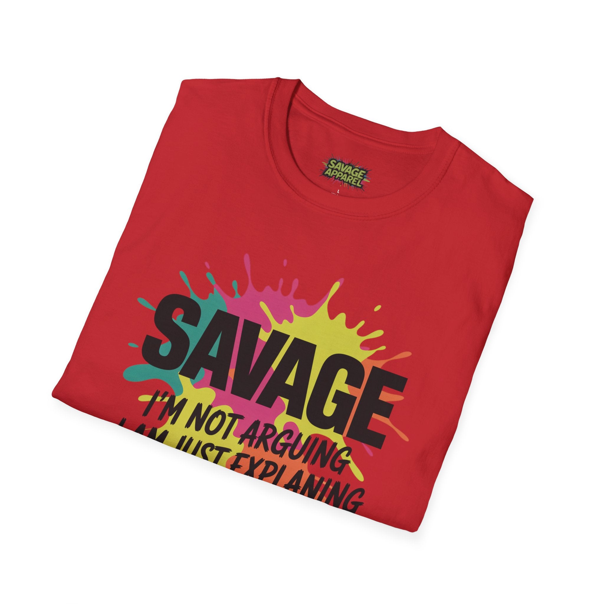 Savage Explaining Why Im Right Tee