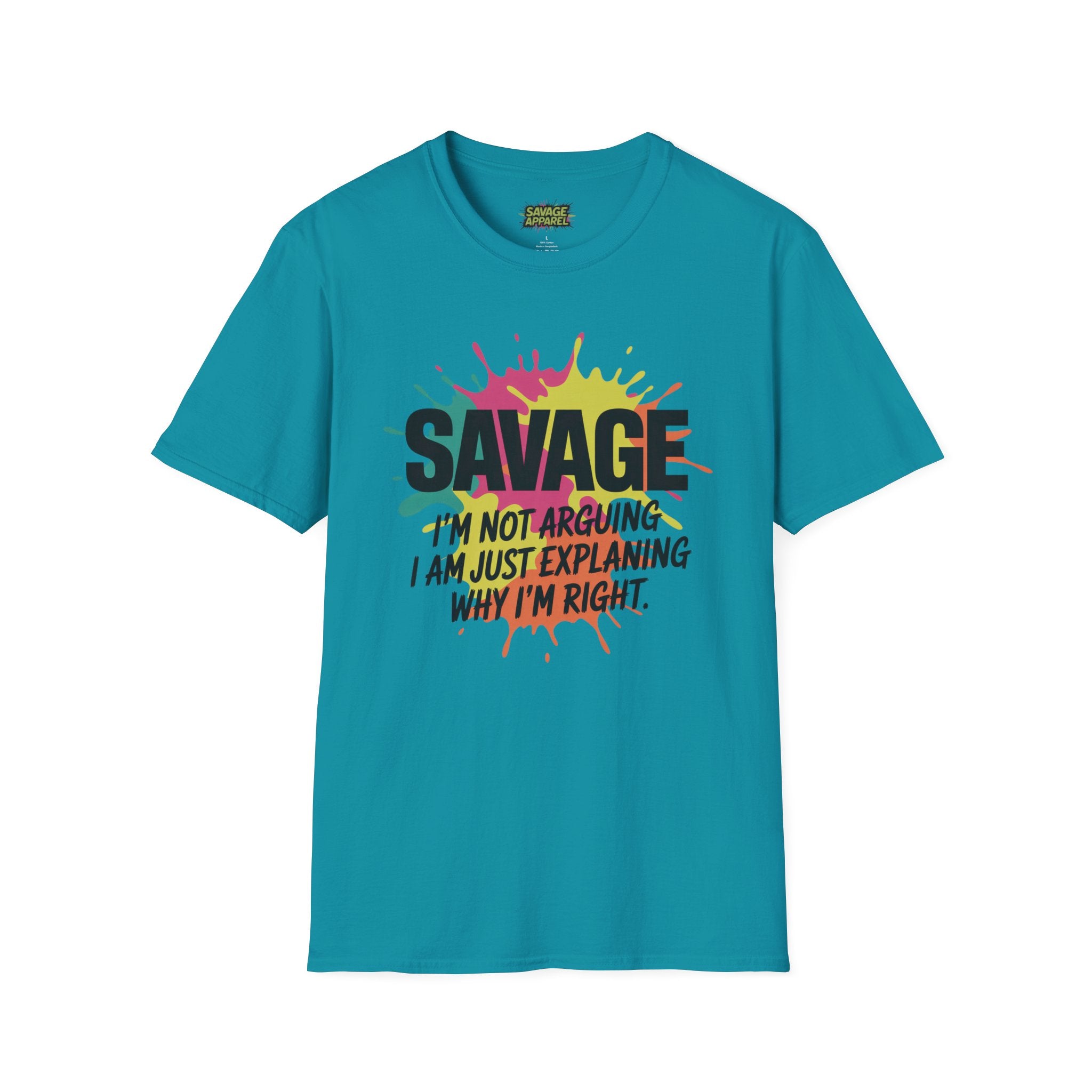 Savage Explaining Why Im Right Tee