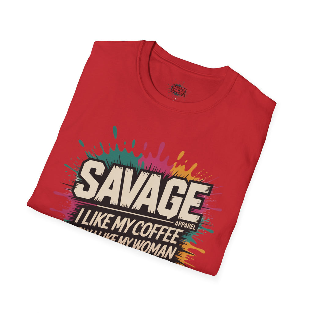 Savage How I Like My Woman Tee