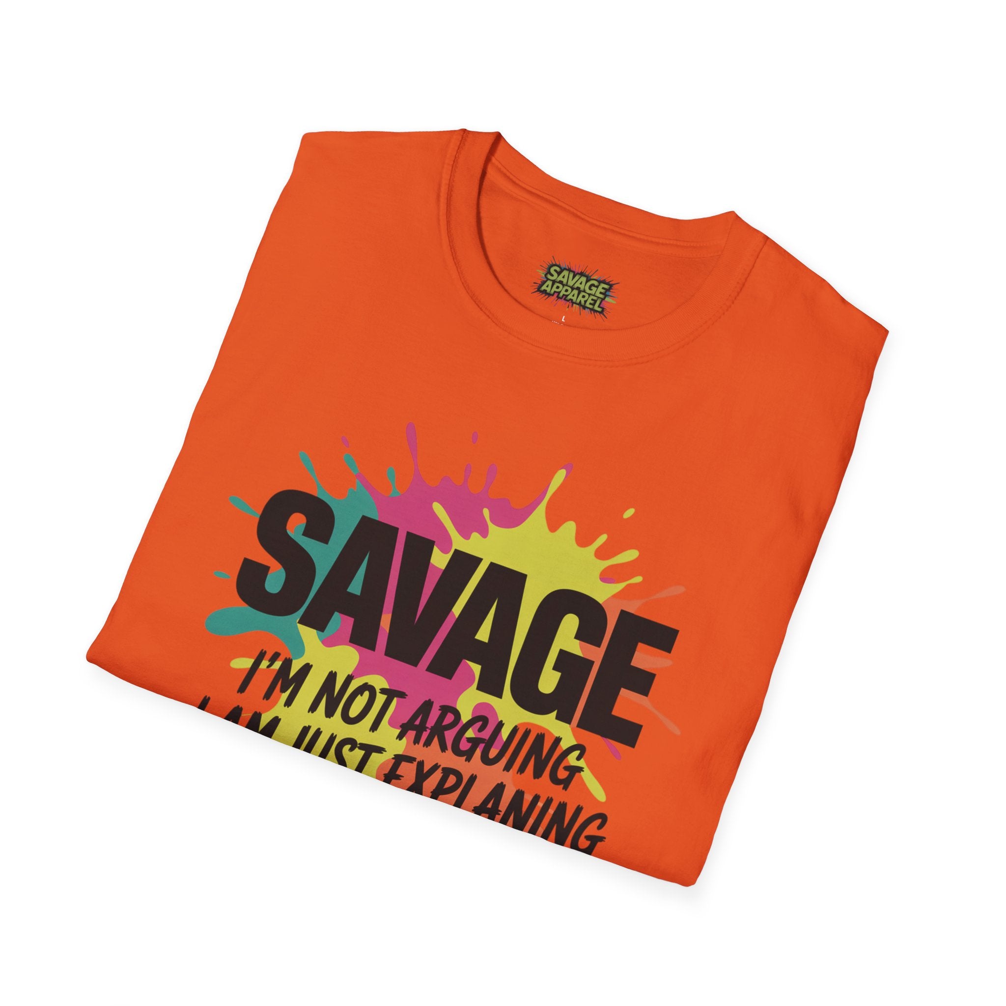Savage Explaining Why Im Right Tee