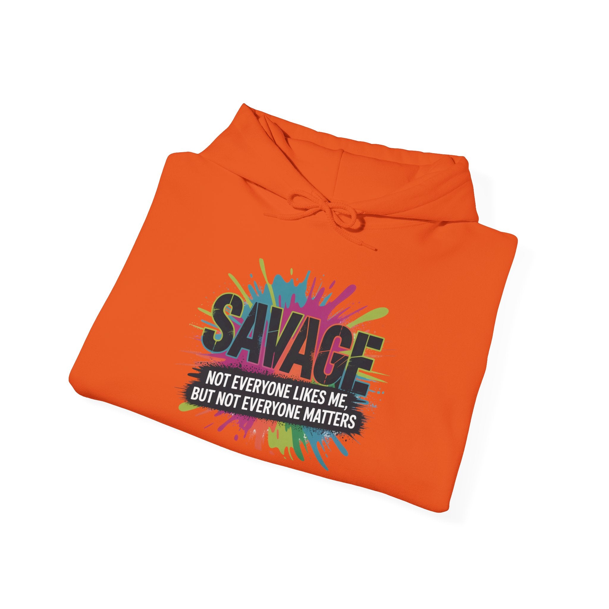 Savage Not Everyone Likes Me Hoodie