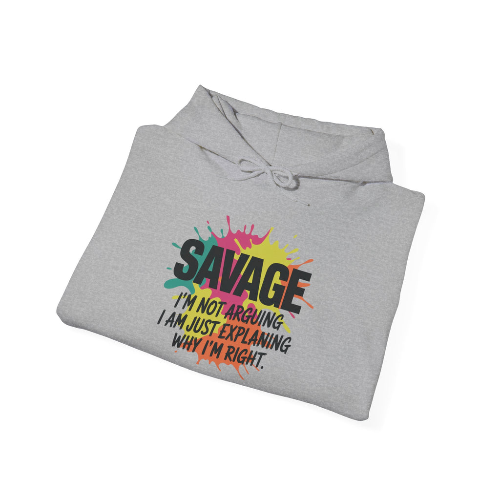 Savage Explaining Why I’m Right Paint Splatter Hoodie